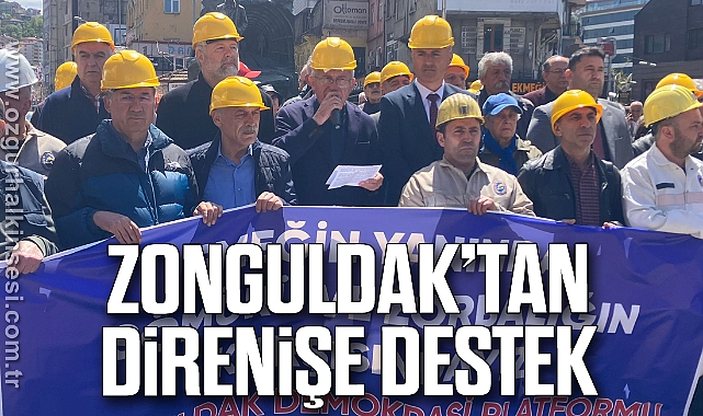 ZONGULDAK’TAN DİRENİŞE DESTEK