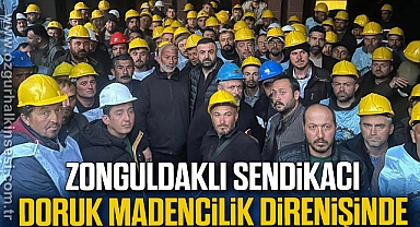 ZONGULDAKLI SENDİKACI DORUK MADENCİLİK DİRENİŞİNDE