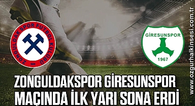 Zonguldakspor Giresunspor maçında ilk yarı sona erdi