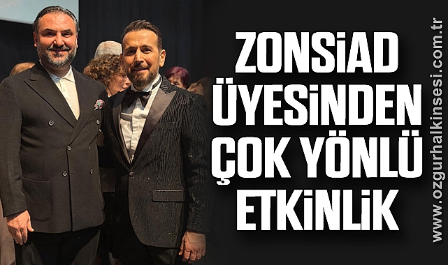 ZONSİAD ÜYESİNDEN ÇOK YÖNLÜ ETKİNLİK