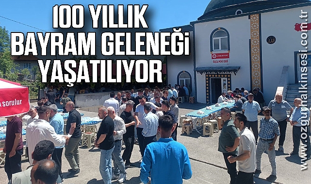 100 yıllık bayram geleneği yaşatılıyor