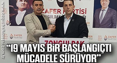 “19 Mayıs Bir Başlangıçtı, Mücadele Sürüyor”