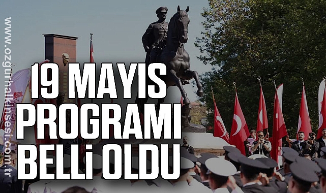 19 Mayıs Programı Belli Oldu
