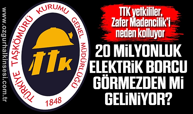20 MİLYONLUK ELEKTRİK BORCU GÖRMEZDEN Mİ GELİNİYOR?