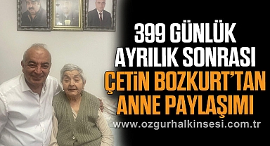 399 Günlük Ayrılık Sonrası Çetin Bozkurt’tan Anne Paylaşımı