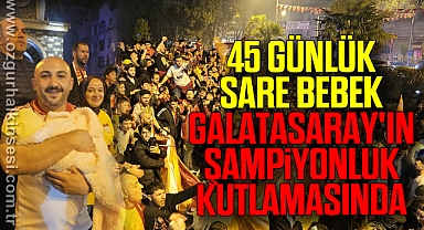 45 günlük Sare bebek, Galatasaray'ın şampiyonluk kutlamasında