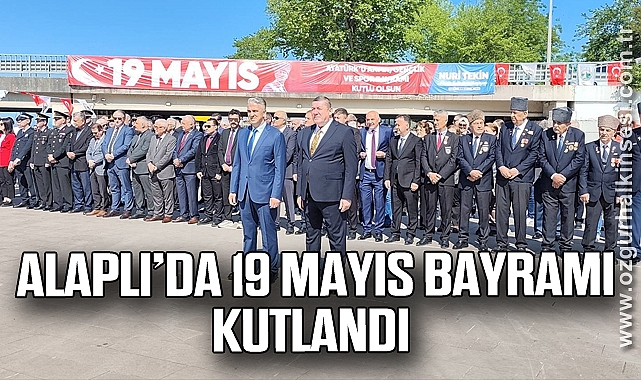 Alaplı’da 19 Mayıs Atatürk’ü Anma Gençlik Ve Spor Bayramı kutlandı