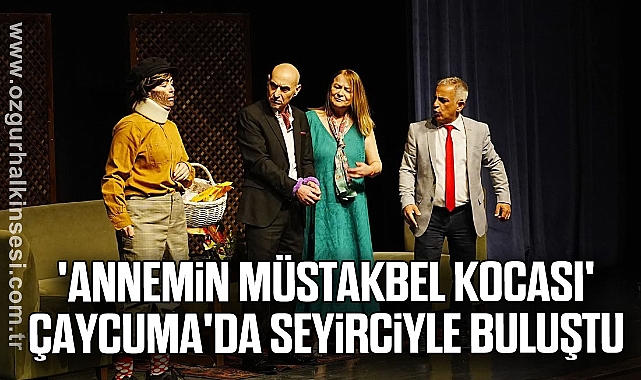 'Annemin Müstakbel Kocası' Çaycuma'da seyirciyle buluştu