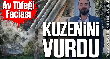 Av Tüfeği Faciası: Kuzenini Vurdu