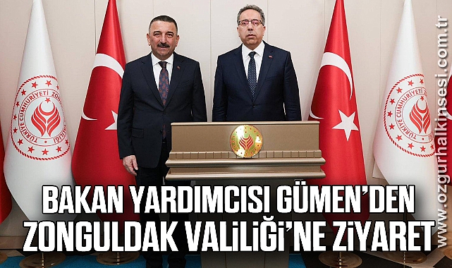Bakan Yardımcısı Gümen’den Zonguldak Valiliği’ne Ziyaret