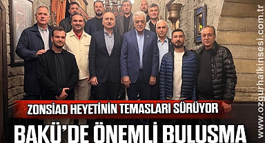 BAKÜ’DE ÖNEMLİ BULUŞMA 