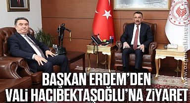 BAŞKAN ERDEM’DEN VALİ HACIBEKTAŞOĞLU’NA ZİYARET