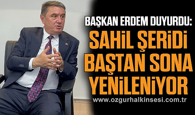 Başkan Erdem Duyurdu: Sahil Şeridi Baştan Sona Yenileniyor