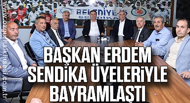 Başkan Erdem Sendika Üyeleriyle Bayramlaştı