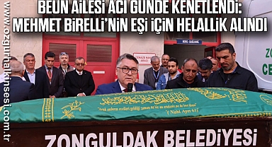 BEUN Ailesi Acı Günde Kenetlendi: Mehmet Birelli’nin Eşi İçin Helallik Alındı