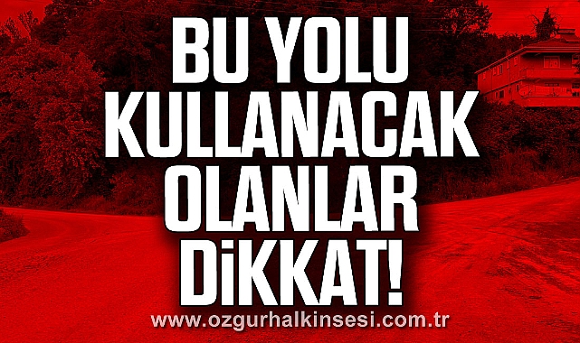 BU YOLU KULLANACAK OLANLAR DİKKAT!