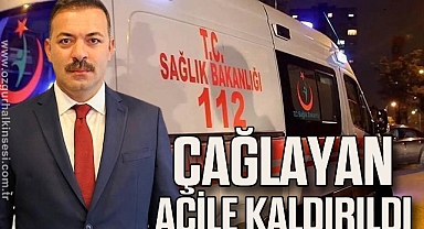 ÇAĞLAYAN ACİLE KALDIRDI