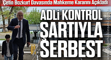 Çetin Bozkurt Adli Kontrol Şartıyla Serbest