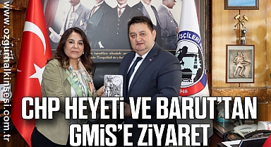 CHP heyeti ve Barut’tan GMİS’e ziyaret