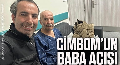 CİMBOM’UN BABA ACISI