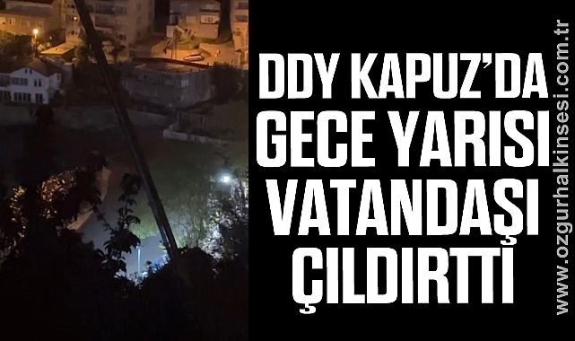DDY KAPUZ’DA GECE YARISI VATANDAŞI ÇILDIRTTI