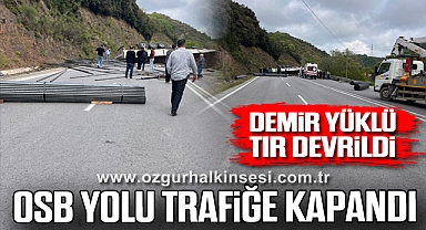 Demir yüklü tır devrildi, OSB yolu trafiğe kapandı