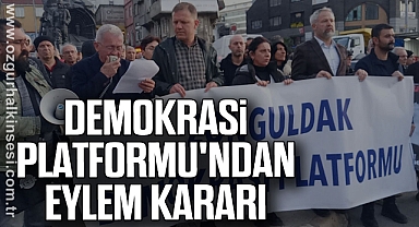 DEMOKRASİ PLATFORMU'NDAN EYLEM KARARI
