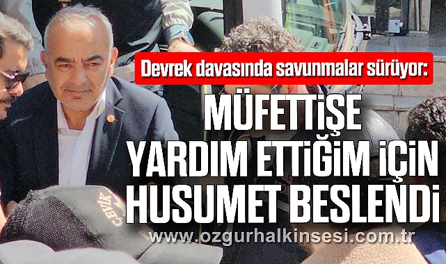 Devrek davasında savunmalar sürüyor: