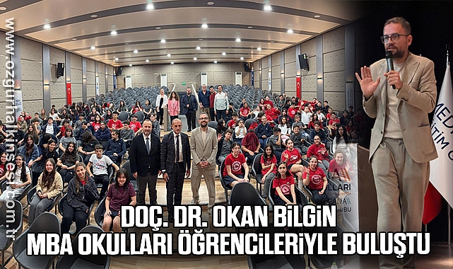 Doç. Dr. Okan Bilgin, MBA Okulları Öğrencileriyle Buluştu