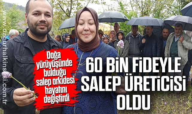 Doğa yürüyüşünde bulduğu salep orkidesi hayatını değiştirdi: 60 bin fideyle salep üreticisi oldu