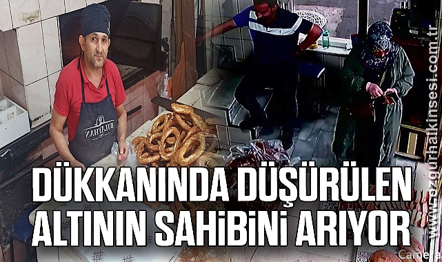 Dükkanında düşürülen altının sahibini arıyor