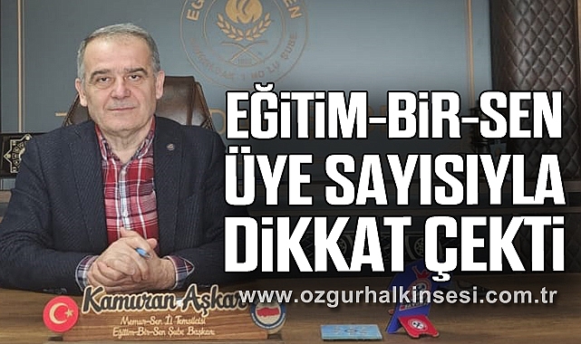 Eğitim-Bir-Sen Üye Sayısıyla Dikkat Çekti