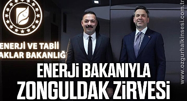 ENERJİ BAKANIYLA ZONGULDAK ZİRVESİ