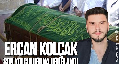 Ercan Kolçak Son Yolculuğuna Uğurlandı