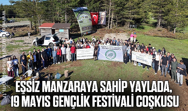 Eşsiz manzaraya sahip yaylada, 19 Mayıs Gençlik Festivali coşkusu