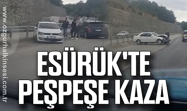 ESÜRÜK'TE PEŞPEŞE KAZA
