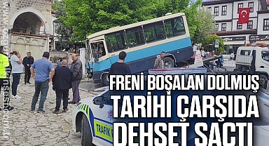 Freni boşalan dolmuş tarihi çarşıda dehşet saçtı