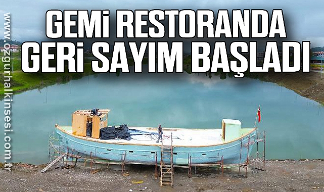 GEMİ RESTORANDA GERİ SAYIM BAŞLADI