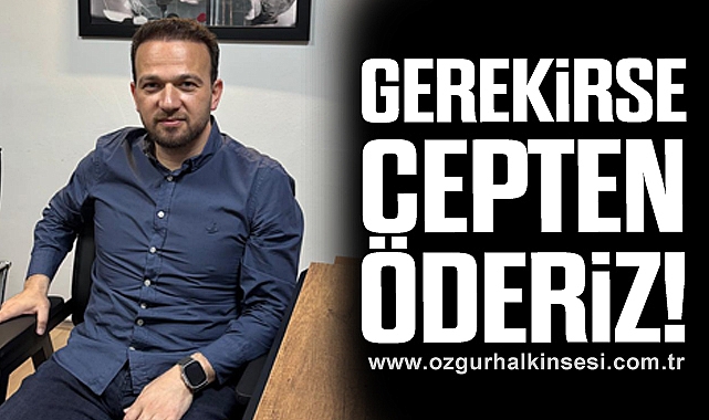 Gerekirse cepten öderiz!