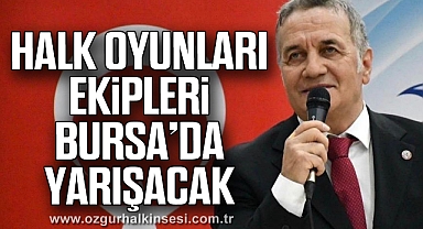 Halk Oyunları Ekipleri Bursa’da Yarışacak