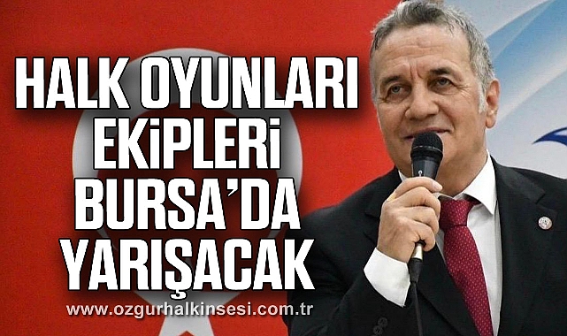 Halk Oyunları Ekipleri Bursa’da Yarışacak