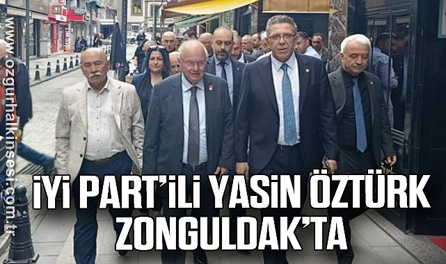 İYİ Part’ili Yasin Öztürk Zonguldak’ta