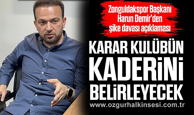 “Karar Kulübün Kaderini Belirleyecek”