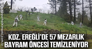 KDZ. EREĞLİ’DE 57 MEZARLIK BAYRAM ÖNCESİ TEMİZLENİYOR
