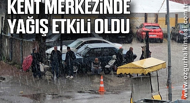Kent merkezinde yağış etkili oldu