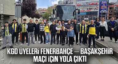 KGD Üyeleri Fenerbahçe – Başakşehir Maçı İçin Yola çıktı
