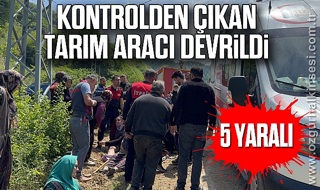 Kontrolden çıkan tarım aracı devrildi: 5 yaralı