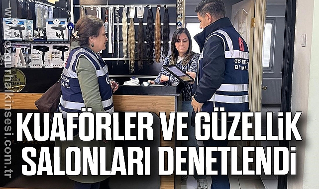 Kuaförler ve güzellik salonları denetlendi