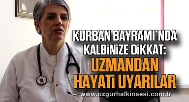 Kurban Bayramı’nda Kalbinize Dikkat: Uzmandan Hayati Uyarılar