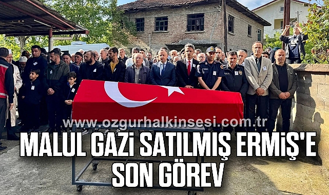 Malul Gazi Satılmış Ermiş'e son görev